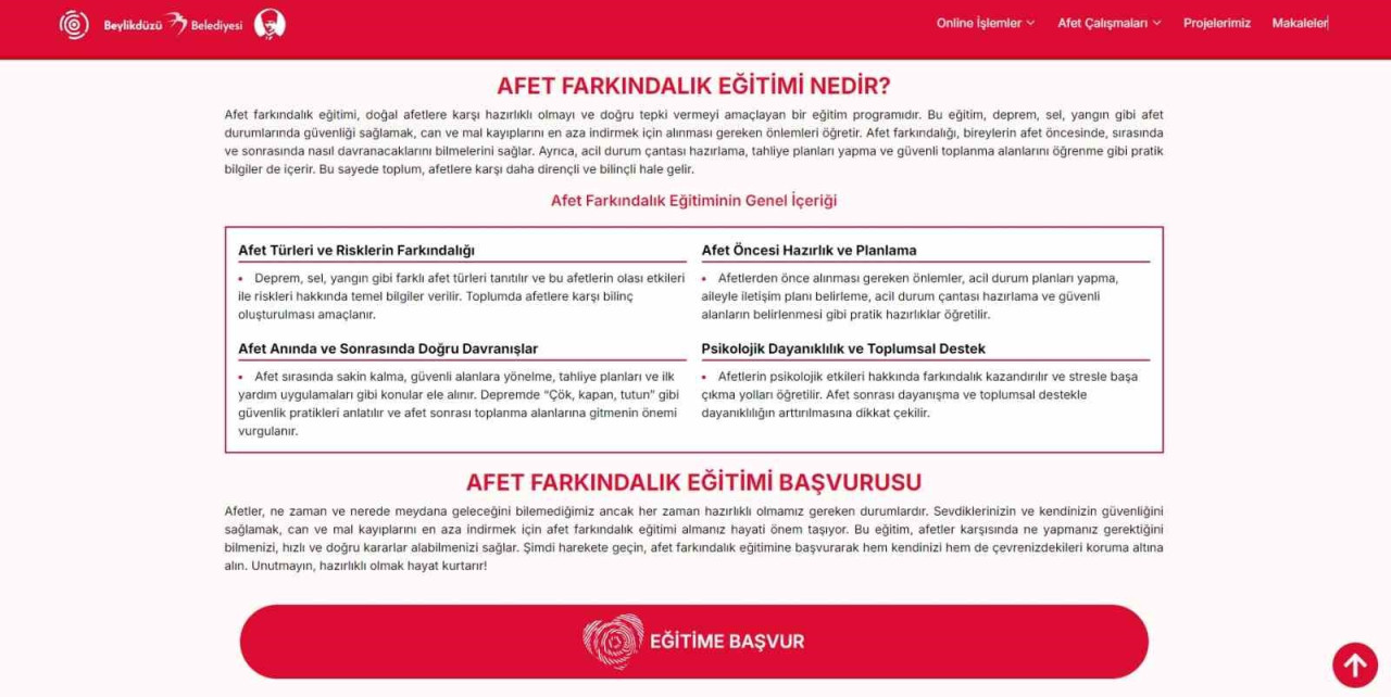 Beylikdüzü Belediyesi, afetlere hazırlık ve müdahale süreçlerini daha etkin yönetmek amacıyla “Beylikdüzü Hazır” internet sitesini yenileyerek kullanıcıların hizmetine sundu. Yeni tasarımı ve zengin içerikleriyle dikkat çeken platform, vatandaşların afet farkındalığını artırmayı ve muhtemel afet durumlarında hızlı bilgi akışı sağlamayı hedefliyor.